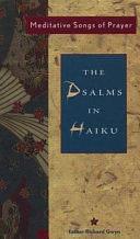 The Psalms in Haiku: Meditative Songs of Prayer by Richard Gwyn