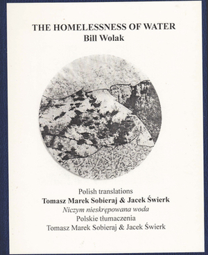The Homelessness of Water by Bill Wolak