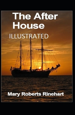 The After House Illustrated by Mary Roberts Rinehart