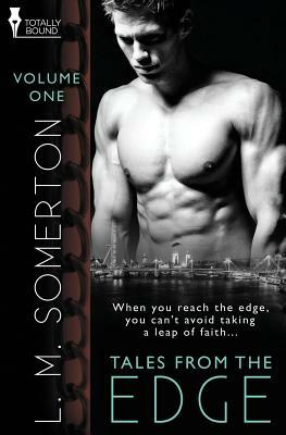 Tales from the Edge Volume One by L. M. Somerton