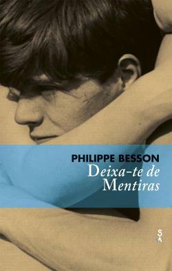 Deixa-te de mentiras by Philippe Besson