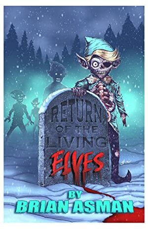 Return of the Living Elves by Brian Asman