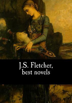 J.S. Fletcher, best novels by J. S. Fletcher