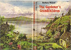 The Gardener's Grandchildren by Gordon King, Barbara Willard, Nancy Willard