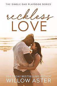 Reckless Love by Willow Aster