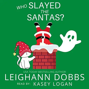 Who Slayed the Santas by Leighann Dobbs