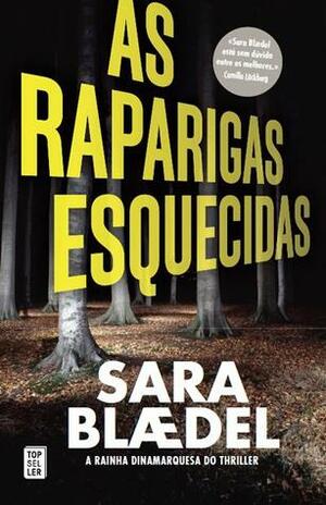 As Raparigas Esquecidas by Sara Blaedel, João Reis