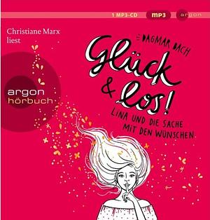 Glück und Los! by Dagmar Bach, Dagmar Bach, Christiane Marx