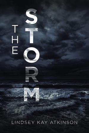 The Storm by Lindsey Kay Atkinson