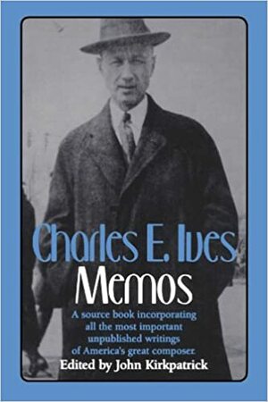 Charles E. Ives: Memos by John Kirkpatrick