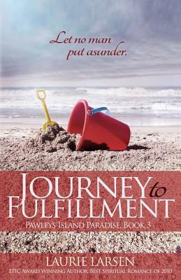 Journey to Fulfillment by Laurie Larsen