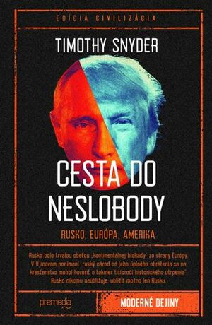 Cesta do neslobody: Rusko, Európa, Amerika by Igor Slobodník, Timothy Snyder