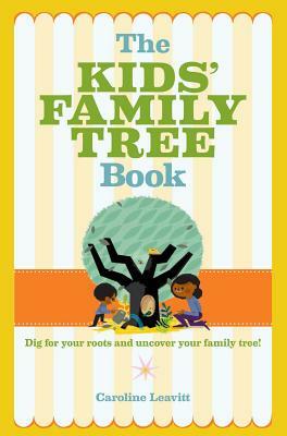 The Kids' Family Tree Book by Caroline Leavitt