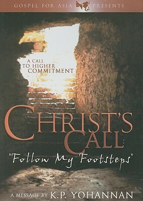 Christ's Call: Follow My Footsteps by K.P. Yohannan