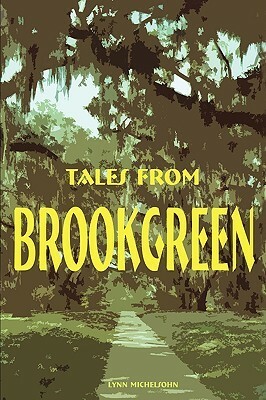 Tales from Brookgreen: Folklore, Ghost Stories, and Gullah Folktales in the South Carolina Lowcountry by Lynn Michelsohn