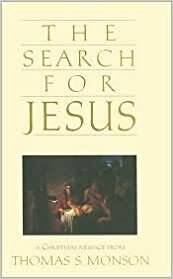 The Search For Jesus: A Christmas Message by Thomas S. Monson