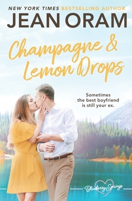 Champagne and Lemon Drops: A Blueberry Springs Sweet Romance by Jean Oram