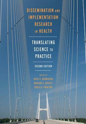 Dissemination and Implementation Research in Health: Translating Science to Practice by 