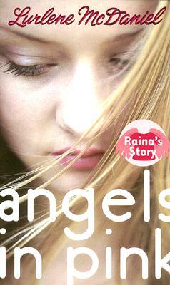 Angels in Pink: Raina's Story by Lurlene McDaniel