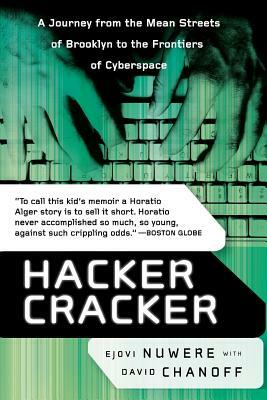 Hacker Cracker: A Journey from the Mean Streets of Brooklyn to the Frontiers of Cyberspace by Ejovi Nuwere, David Chanoff