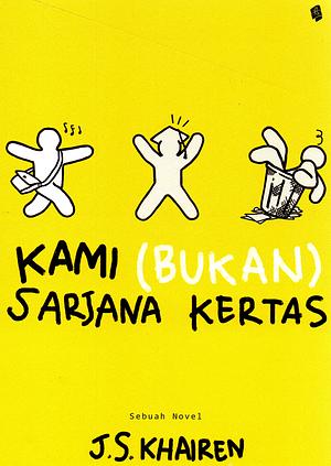 Kami (Bukan) Sarjana Kertas by J.S. Khairen