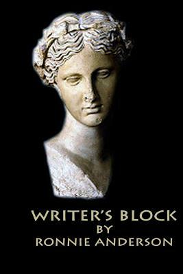 Writer's Block by Ronnie G. Anderson