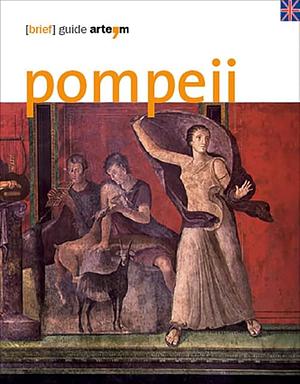 Pompeii. (Brief) Guide by Massimo Osanna, Gabriel Zuchtriegel, Mario Grimaldi