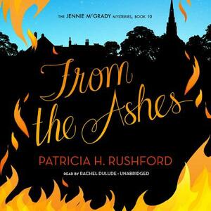 From the Ashes by Patricia H. Rushford