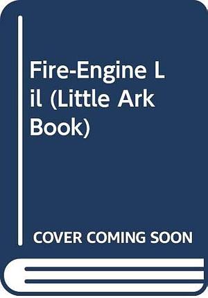 Fire-engine Lil by Janet McLean, Andrew McLean