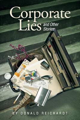 Corporate Lies and Other Stories by Donald Reichardt