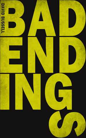 Bad Endings by David Bussell
