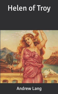 Helen of Troy by Andrew Lang