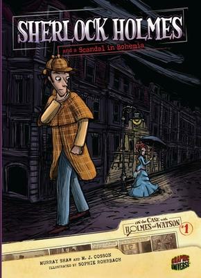 Sherlock Holmes and a Scandal in Bohemia by Arthur Conan Doyle, M.J. Cosson, Murray Shaw