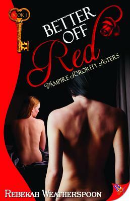 Better Off Red by Rebekah Weatherspoon