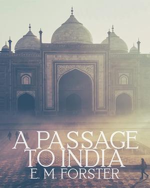 A Passage to India by E.M. Forster