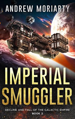 Imperial Smuggler by Andrew Moriarty