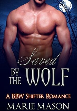 Saved by the Wolf by Marie Mason
