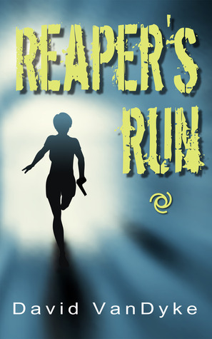Reaper's Run by David VanDyke