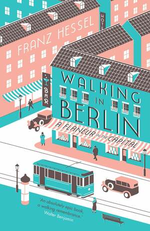 Walking in Berlin by Franz Hessel