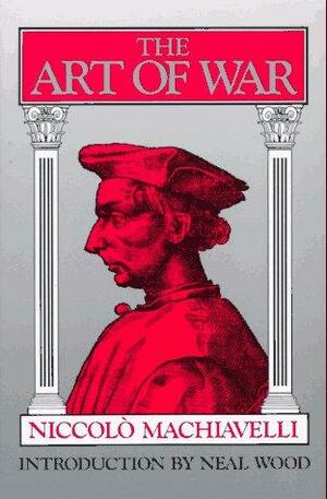 The Art of War: A Revised Edition by Niccolò Machiavelli