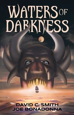 Waters of Darkness by David C. Smith, Joe Bonadonna