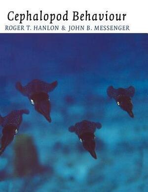 Cephalopod Behaviour by Roger T. Hanlon, John B. Messenger