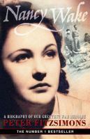 Nancy Wake: a biography of our greatest war heroine by Peter FitzSimons