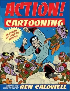 Action! Cartooning by Ben Caldwell