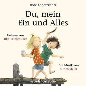 Du, mein Ein und Alles by Rose Lagercrantz