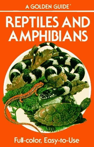 Reptiles and Amphibians: 212 Species in Full Color by Herbert Spencer Zim, Hobart M. Smith