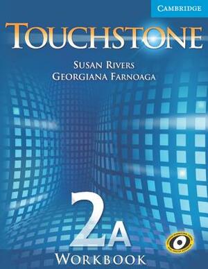 Touchstone 2a Workook a Level 2 by Susan Rivers, Georgiana Farnoaga