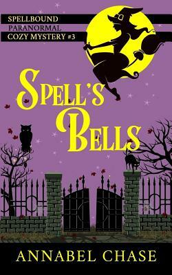 Spell's Bells by Annabel Chase