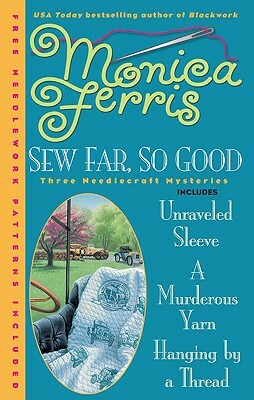 Sew Far, So Good [With Needlework Patterns] by Monica Ferris