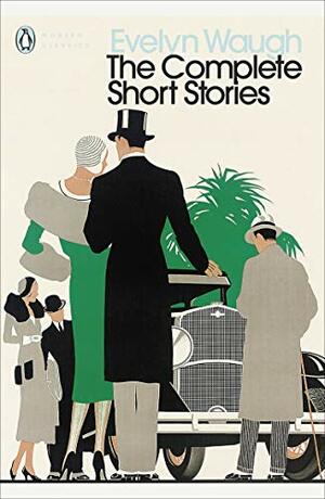 Complete Short Stories by Evelyn Waugh